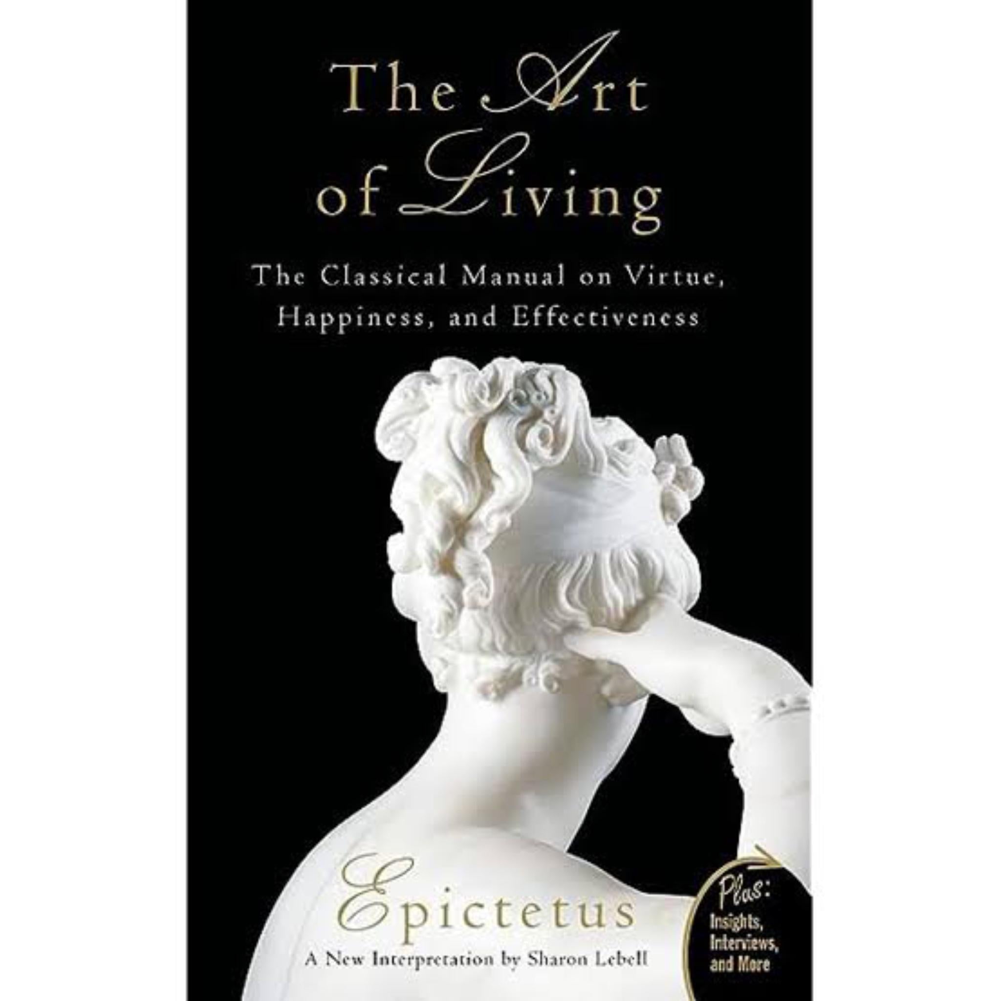 The Art of Living: The Classical Manual on Virtue, Happiness, and Effectiveness